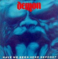 Demon (UK) : Have We Been Here Before